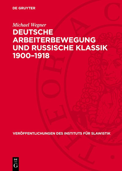 Cover image for Deutsche Arbeiterbewegung und russische Klassik 1900–1918, isbn: 9783112765845
