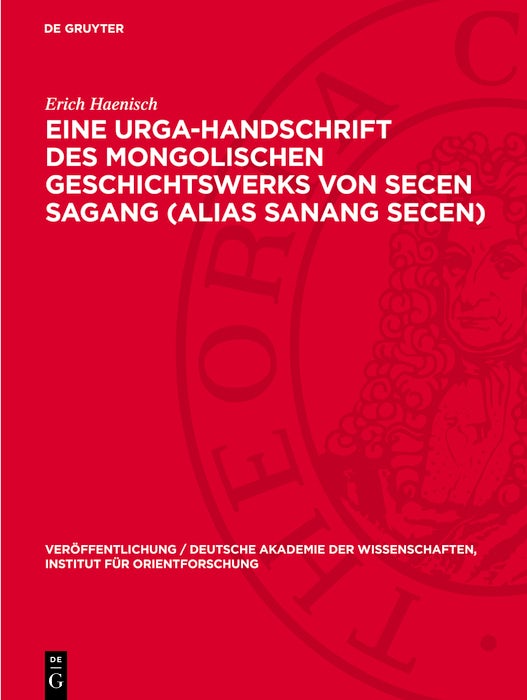 Cover image for Eine Urga-Handschrift des mongolischen Geschichtswerks von Secen Sagang (alias Sanang Secen), isbn: 9783112766163
