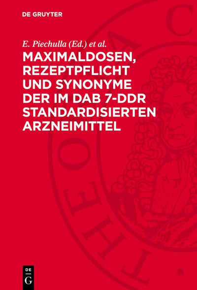 Cover image for Maximaldosen, Rezeptpflicht und Synonyme der im DAB 7-DDR standardisierten Arzneimittel, isbn: 9783112766644