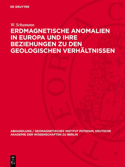 Cover image for Erdmagnetische Anomalien in Europa und ihre Beziehungen zu den geologischen Verhältnissen, isbn: 9783112767269