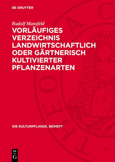 Cover image for Vorläufiges Verzeichnis landwirtschaftlich oder gärtnerisch kultivierter Pflanzenarten, isbn: 9783112767283