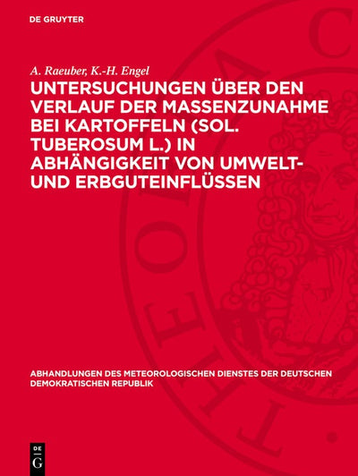 Cover image for Untersuchungen über den Verlauf der Massenzunahme bei Kartoffeln (Sol. tuberosum L.) in Abhängigkeit von Umwelt- und Erbguteinflüssen, isbn: 9783112767443