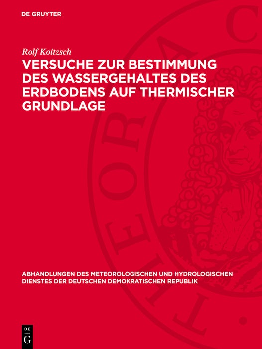Cover image for Versuche zur Bestimmung des Wassergehaltes des Erdbodens auf thermischer Grundlage, isbn: 9783112767641