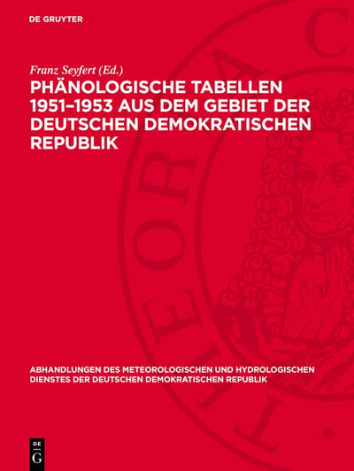 Cover image for Phänologische Tabellen 1951–1953 aus dem Gebiet der Deutschen Demokratischen Republik, isbn: 9783112767849