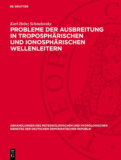 Cover image for Probleme der Ausbreitung in troposphärischen und ionosphärischen Wellenleitern, isbn: 9783112767863