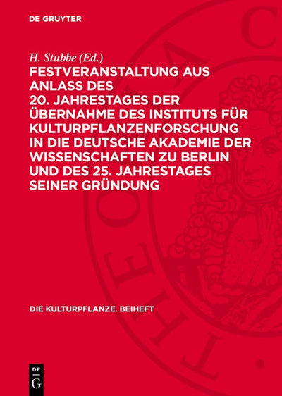 Cover image for Festveranstaltung aus Anlass des 20. Jahrestages der Übernahme des Instituts für Kulturpflanzenforschung in die Deutsche Akademie der Wissenschaften zu Berlin und des 25. Jahrestages seiner Gründung, isbn: 9783112768167