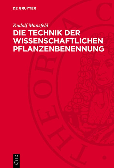 Cover image for Die Technik der wissenschaftlichen Pflanzenbenennung, isbn: 9783112768228