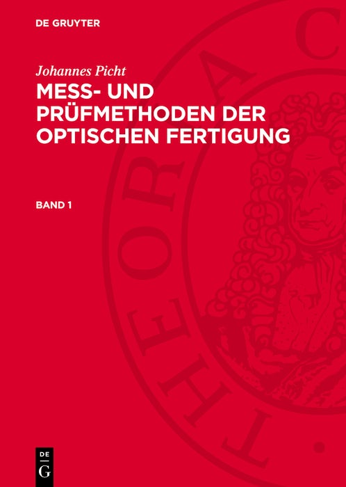 Cover image for Johannes Picht: Mess- und Prüfmethoden der optischen Fertigung. Band 1, isbn: 9783112768600