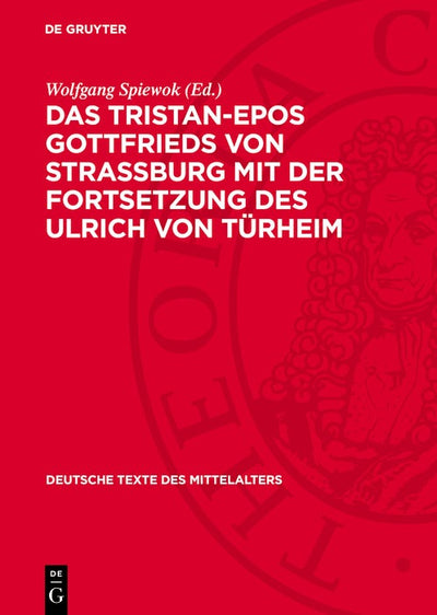 Cover image for Das Tristan-Epos Gottfrieds von Straßburg mit der Fortsetzung des Ulrich von Türheim, isbn: 9783112768648