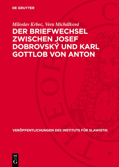 Cover image for Der Briefwechsel zwischen Josef Dobrovský und Karl Gottlob von Anton, isbn: 9783112768884