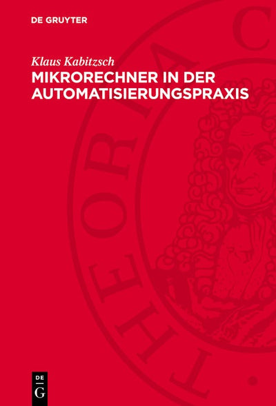 Cover image for Mikrorechner in der Automatisierungspraxis, isbn: 9783112769300