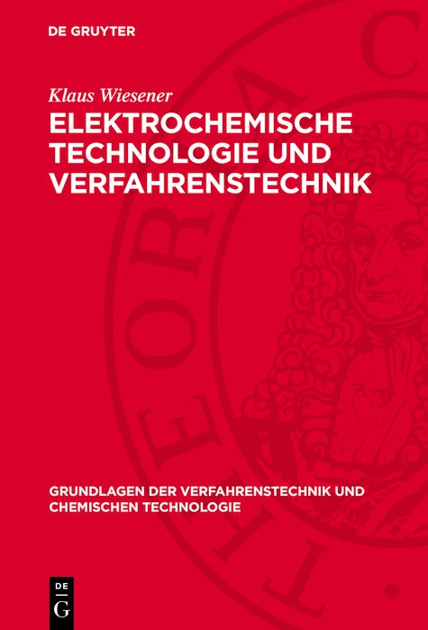 Cover image for Elektrochemische Technologie und Verfahrenstechnik, isbn: 9783112769447