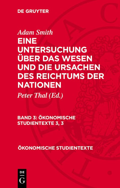 Cover image for Adam Smith: Eine Untersuchung über das Wesen und die Ursachen des Reichtums der Nationen. Band 3, isbn: 9783112769508