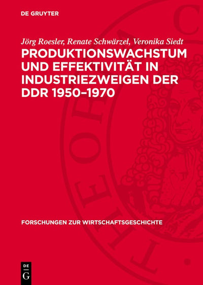 Cover image for Produktionswachstum und Effektivität in Industriezweigen der DDR 1950–1970, isbn: 9783112769683