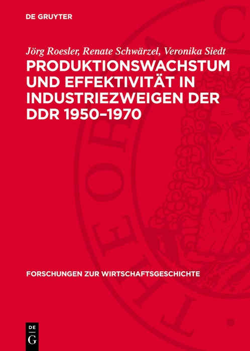 Cover image for Produktionswachstum und Effektivität in Industriezweigen der DDR 1950–1970, isbn: 9783112769683