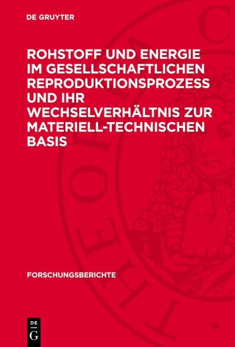 Cover image for Rohstoff und Energie im gesellschaftlichen Reproduktionsprozeß und ihr Wechselverhältnis zur materiell-technischen Basis, isbn: 9783112769805