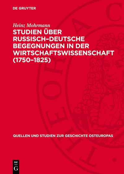Cover image for Studien über Russisch–Deutsche Begegnungen in der Wirtschaftswissenschaft (1750–1825), isbn: 9783112770047