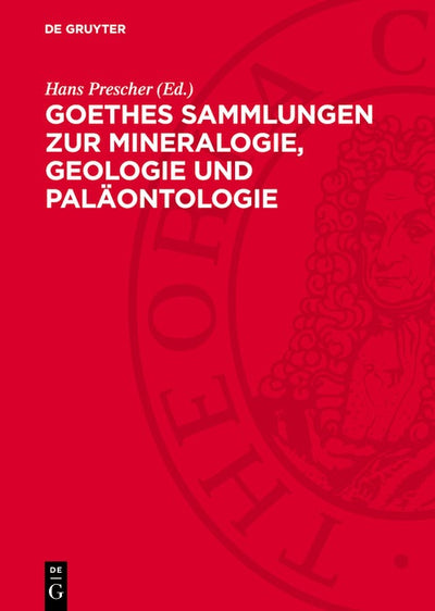 Cover image for Goethes Sammlungen zur Mineralogie, Geologie und Paläontologie, isbn: 9783112770306