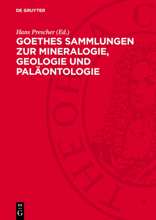 Cover image for Goethes Sammlungen zur Mineralogie, Geologie und Paläontologie, isbn: 9783112770306