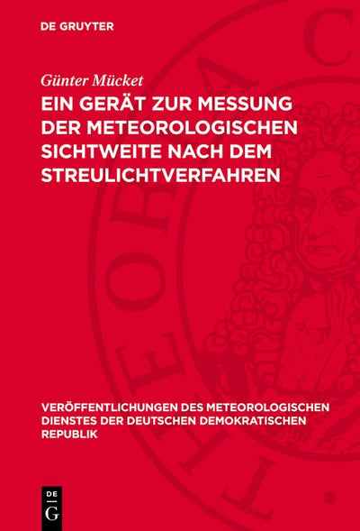 Cover image for Ein Gerät zur Messung der meteorologischen Sichtweite nach dem Streulichtverfahren, isbn: 9783112770863