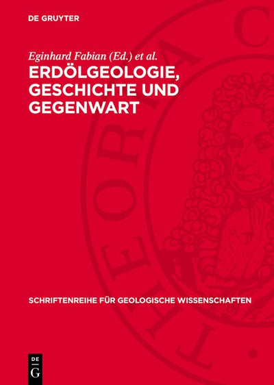 Cover image for Erdölgeologie, Geschichte und Gegenwart, isbn: 9783112770986
