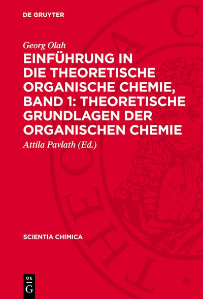 Cover image for Einführung in die Theoretische Organische Chemie, Band 1: Theoretische Grundlagen der organischen Chemie, isbn: 9783112771228