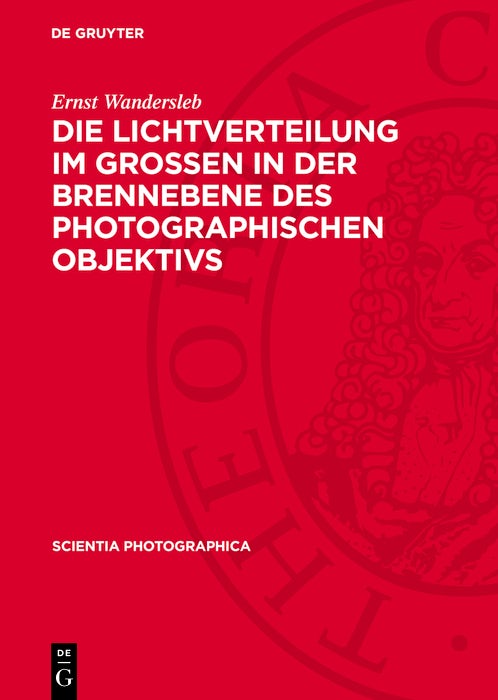 Cover image for Die Lichtverteilung im Grossen in der Brennebene des photographischen Objektivs, isbn: 9783112771303