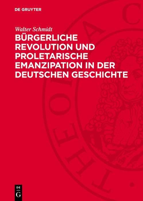 Cover image for Bürgerliche Revolution und proletarische Emanzipation in der deutschen Geschichte, isbn: 9783112771662