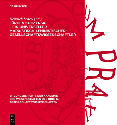 Cover image for Jürgen Kuczynski – ein universeller marxistisch-leninistischer Gesellschaftswissenschaftler, isbn: 9783112771983