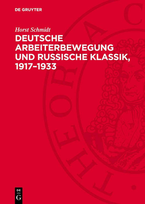 Cover image for Deutsche Arbeiterbewegung und Russische Klassik, 1917–1933, isbn: 9783112772348