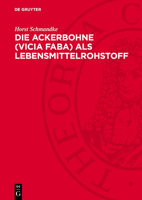 Cover image for Die Ackerbohne (Vicia faba) als Lebensmittelrohstoff, isbn: 9783112772508