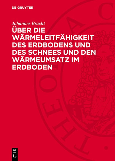 Cover image for Über die Wärmeleitfähigkeit des Erdbodens und des Schnees und den Wärmeumsatz im Erdboden, isbn: 9783112772843
