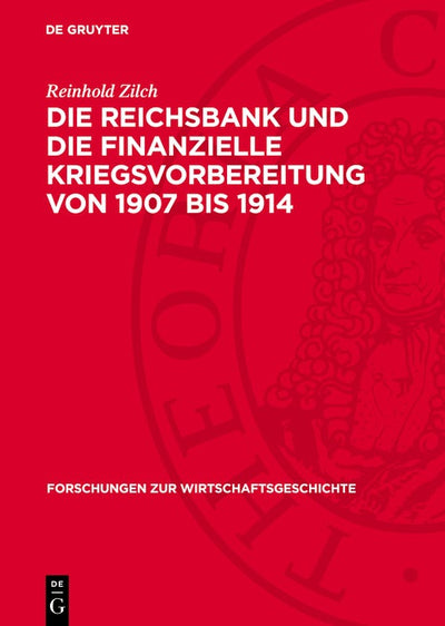 Cover image for Die Reichsbank und die finanzielle Kriegsvorbereitung von 1907 bis 1914, isbn: 9783112773260