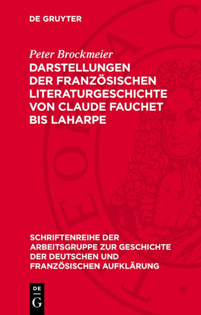 Cover image for Darstellungen der französischen Literaturgeschichte von Claude Fauchet bis Laharpe, isbn: 9783112773727