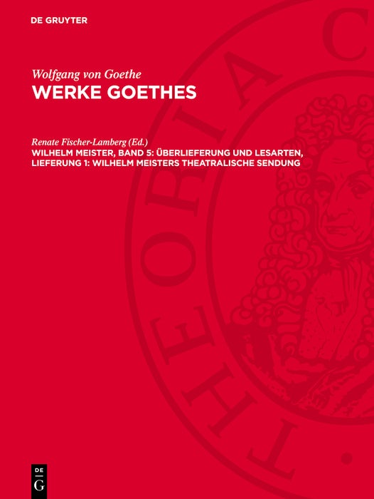 Cover image for Wilhelm Meister, Band 5: Überlieferung und Lesarten, Lieferung 1: Wilhelm Meisters Theatralische Sendung, isbn: 9783112775103