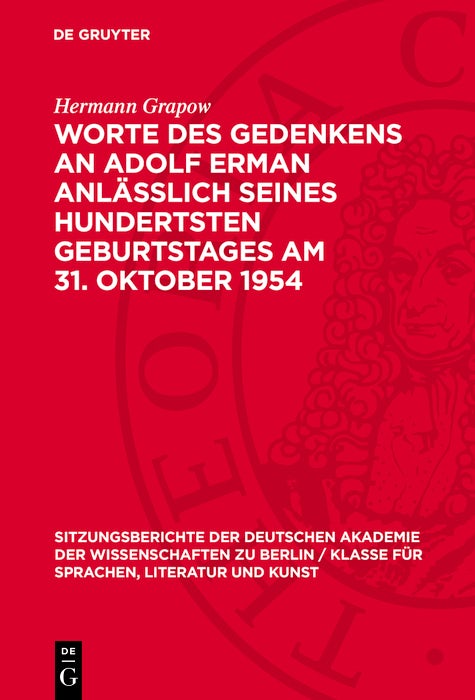 Cover image for Worte des Gedenkens an Adolf Erman anlässlich seines hundertsten Geburtstages am 31. Oktober 1954, isbn: 9783112775745