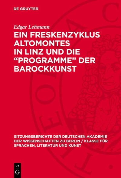 Cover image for Ein Freskenzyklus Altomontes in Linz und die „Programme“ der Barockkunst, isbn: 9783112775806