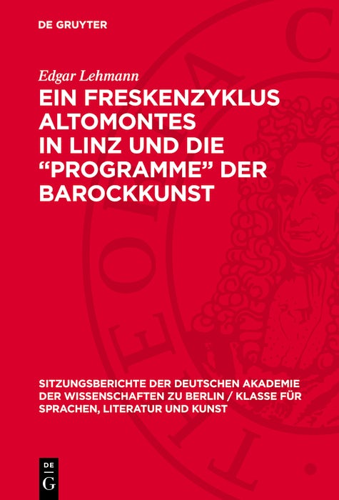 Cover image for Ein Freskenzyklus Altomontes in Linz und die „Programme“ der Barockkunst, isbn: 9783112775806