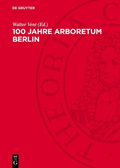 Cover image for 100 Jahre Arboretum Berlin, isbn: 9783112776865