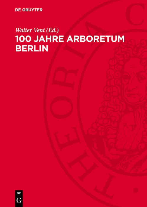 Cover image for 100 Jahre Arboretum Berlin, isbn: 9783112776865