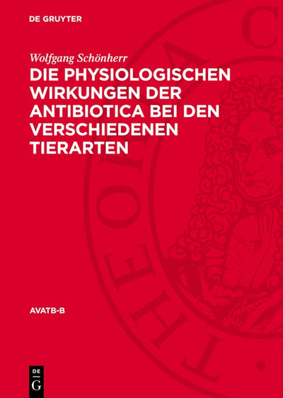 Cover image for Die physiologischen Wirkungen der Antibiotica bei den verschiedenen Tierarten, isbn: 9783112777282