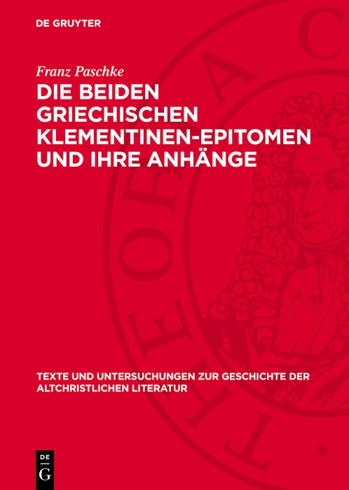 Cover image for Die beiden griechischen Klementinen-Epitomen und ihre Anhänge, isbn: 9783112777367