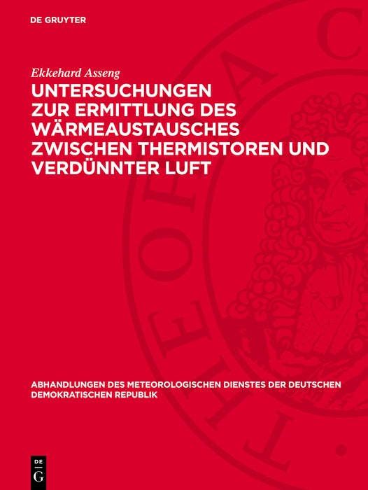 Cover image for Untersuchungen zur Ermittlung des Wärmeaustausches zwischen Thermistoren und verdünnter Luft, isbn: 9783112777480