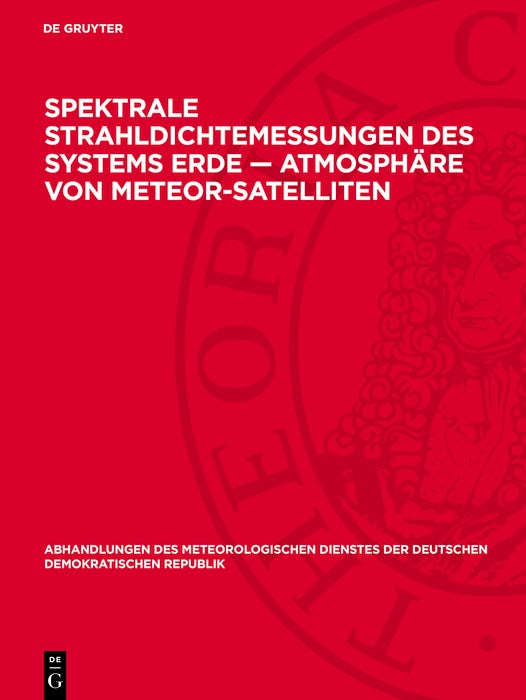 Cover image for Spektrale Strahldichtemessungen des Systems Erde — Atmosphäre von Meteor-Satellıten, isbn: 9783112777503