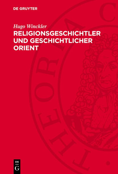Cover image for Religionsgeschichtler und geschichtlicher Orient, isbn: 9783112778425