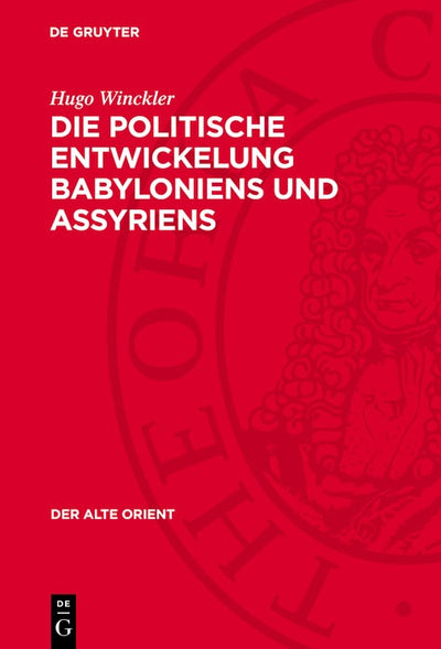 Cover image for Die politische Entwickelung Babyloniens und Assyriens, isbn: 9783112778449