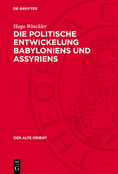 Cover image for Die politische Entwickelung Babyloniens und Assyriens, isbn: 9783112778449