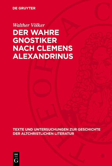 Cover image for Der Wahre Gnostiker nach Clemens Alexandrinus, isbn: 9783112778722