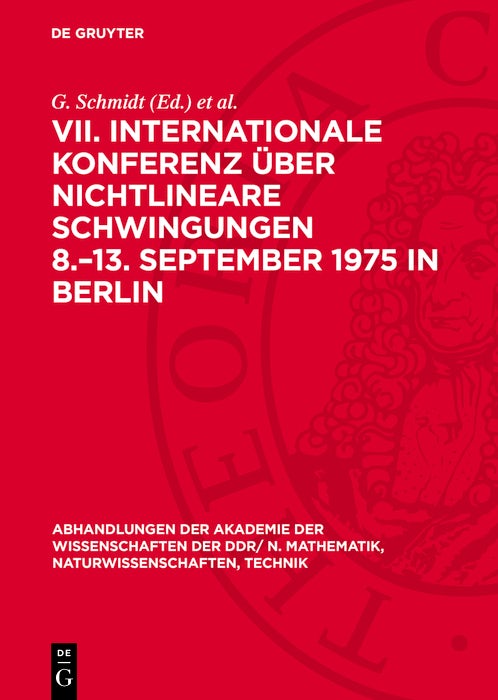 Cover image for VII. Internationale Konferenz über Nichtlineare Schwingungen 8.–13. September 1975 in Berlin, isbn: 9783112778845