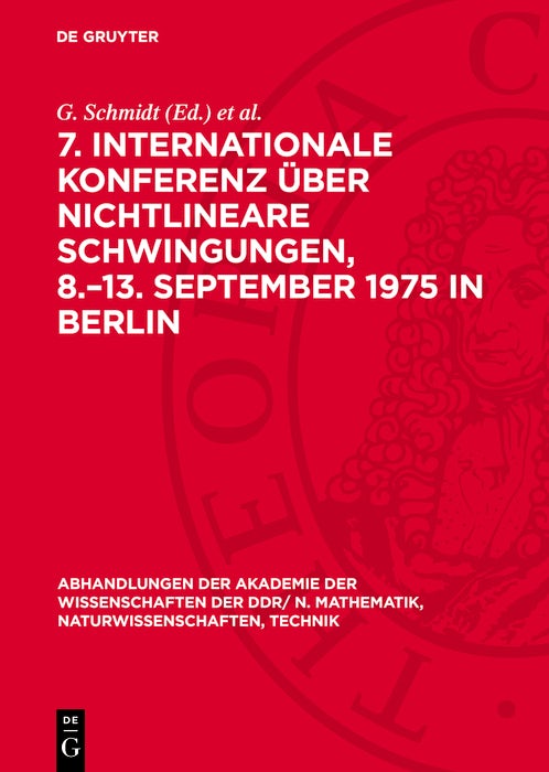 Cover image for 7. Internationale Konferenz über Nichtlineare Schwingungen, 8.–13. September 1975 in Berlin, isbn: 9783112779002